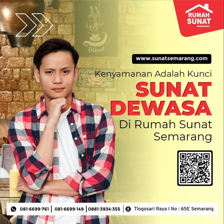 Sunat Dewasa Tanpa Cuti Kerja Di Semarang: Cara Mudah dan Aman Dengan Teknik Sunat Canggih di Rumah Sunat Semarang // 081.6699.761