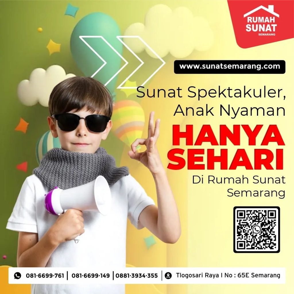 Sunat Spektakuler Rumah Sunat Semarang : Anak Nyaman Sunat Sehari Saja Langsung Aktifitas - 081 6699 761