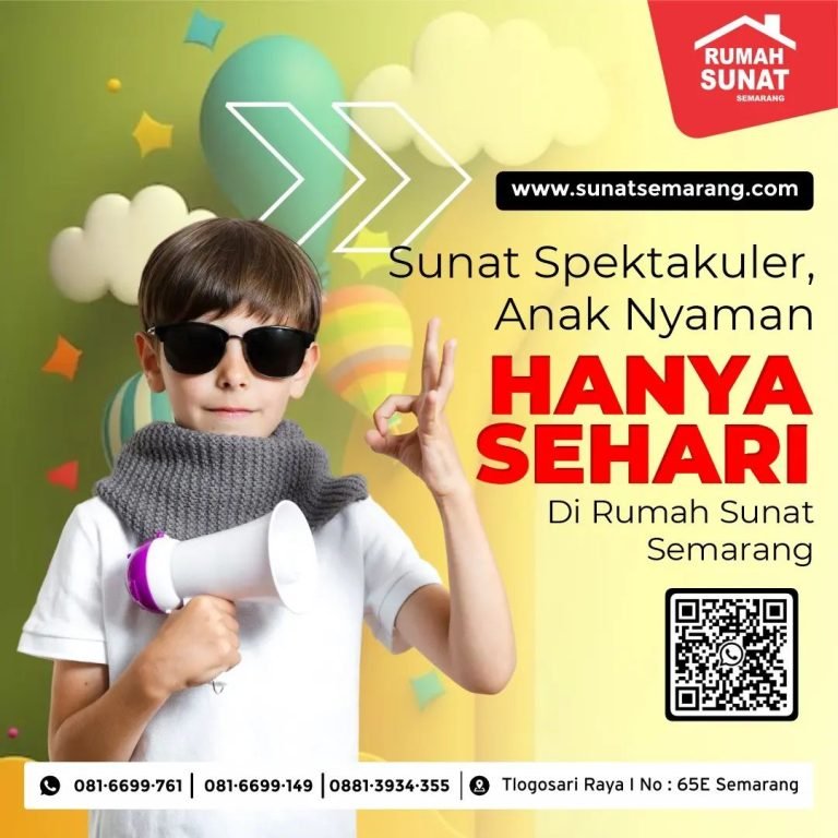 Sunat Spektakuler Rumah Sunat Semarang : Anak Nyaman Sunat Sehari Saja Langsung Aktifitas – 081 6699 761