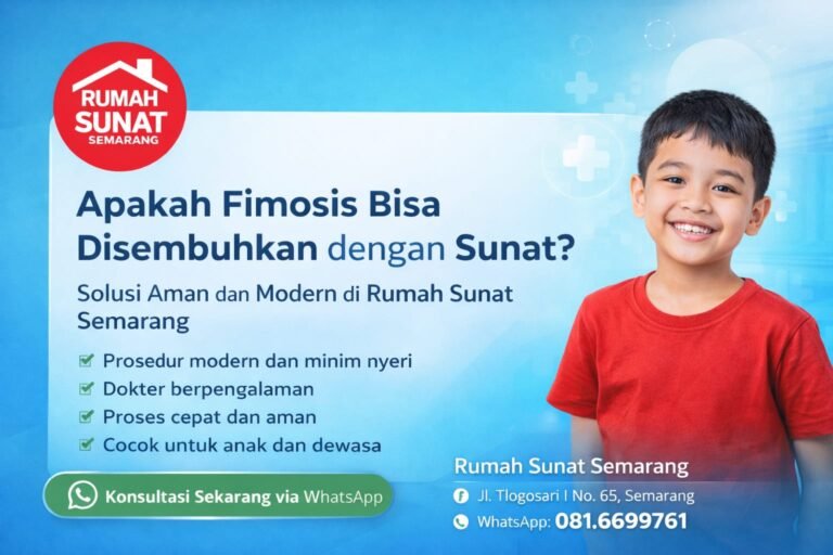 Fimosis Bisa Ditangani dengan Sunat, Temukan Solusinya di Rumah Sunat Semarang